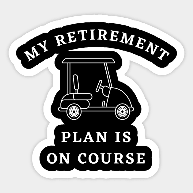 My Retirement Plan Is On Course Funny Golf Sticker by Lasso Print